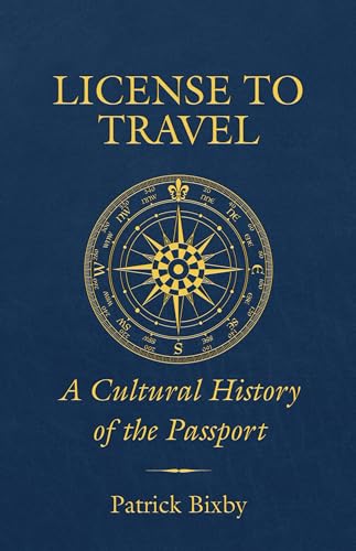 License to Travel: A Cultural History of the Passport