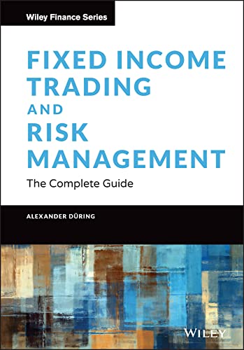 Fixed Income Trading and Risk Management : The Complete Guide