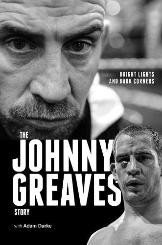 Bright Lights and Dark Corners : The Johnny Greaves Story