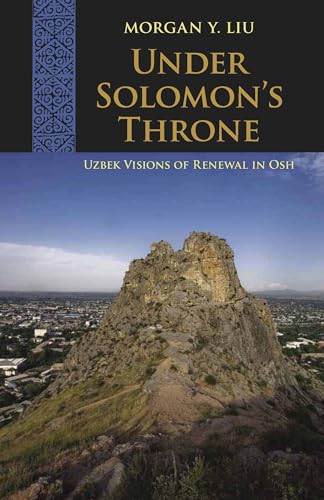 Under Solomon's Throne : Uzbek Visions of Renewal in Osh