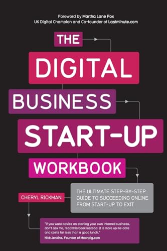 The Digital Business Start-up Workbook - the Ultimate Step-By-Step Guide to Succeeding Online From Start-up to Exit