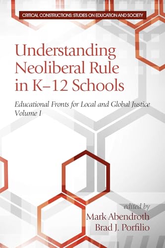 Understanding Neoliberal Rule in K-12 Schools : Educational Fronts for Local and Global Justice