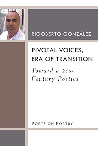 Pivotal Voices, Era of Transition : Toward a 21st Century Poetics