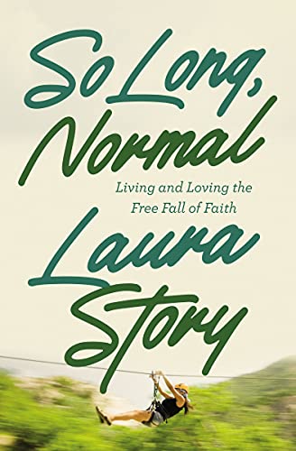 So Long, Normal: Living and Loving the Freefall of Faith