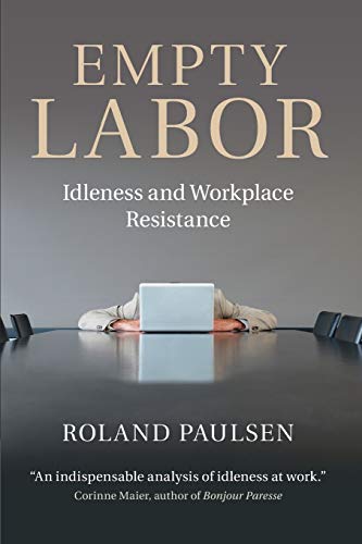 Empty Labor: Idleness And Workplace Resistance