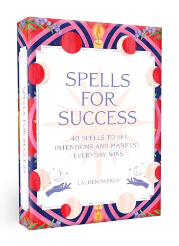Spells for Success Deck : 40 Spells to Set Intentions and Manifest Everyday Wins