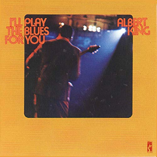 Album cover for Albert King’s “I’ll Play The Blues For You” CD.