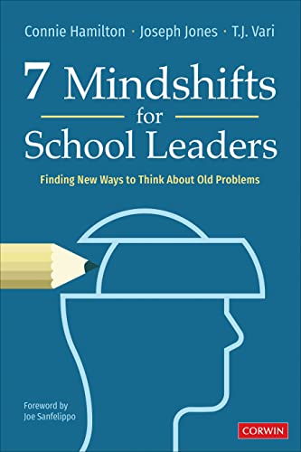 7 Mindshifts for School Leaders : Finding New Ways to Think About Old Problems