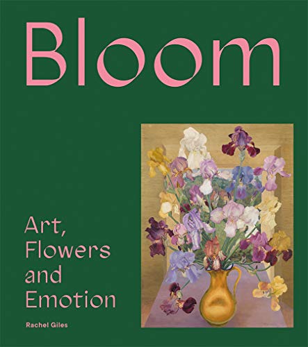 Bloom : Art, Flowers and Emotions