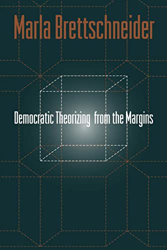 Democratic Theorizing From The Margins