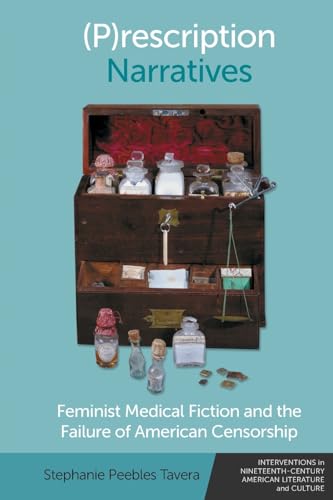 (P)rescription Narratives : Feminist Medical Fiction and the Failure of American Censorship