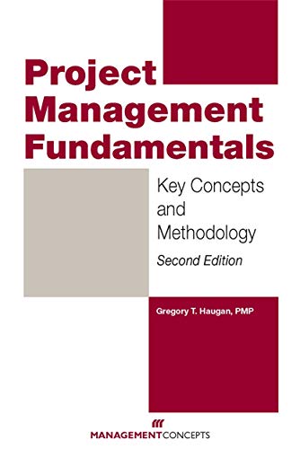 Project Management Fundamentals : Key Concepts and Methodology