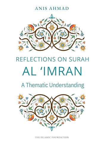 Reflections on Surah al Imran : A Thematic Understanding