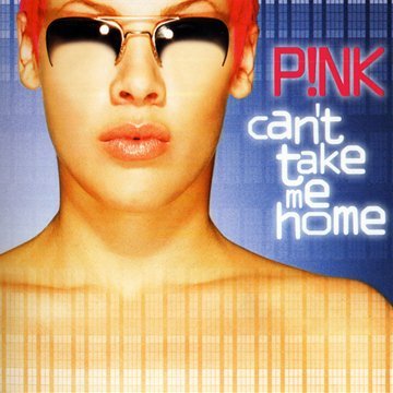 Pink wearing sunglasses on the album cover for Can't Take Me Home.