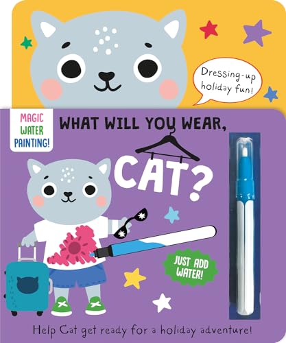 What Will You Wear, Cat? A magic water painting book about going on holiday!