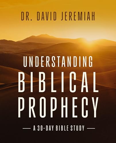 Understanding Biblical Prophecy : A 30-Day Bible Study