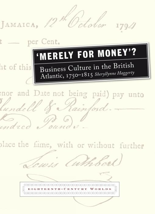 Merely for Money? : Business Culture in the British Atlantic, 1750-1815 : 2