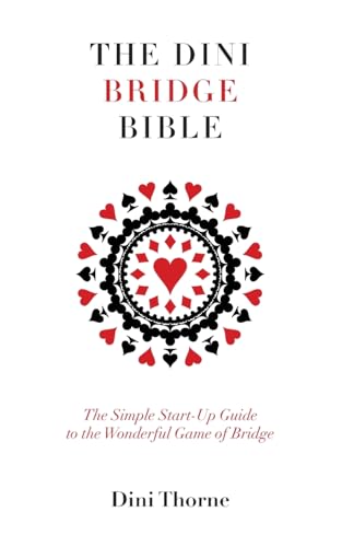 The Dini Bridge Bible : The Simple Start-Up Guide to the Wonderful Game of Bridge