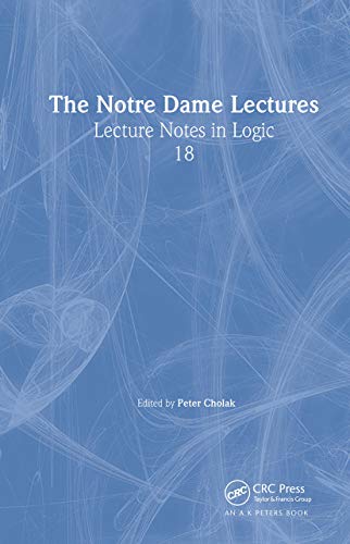 The Notre Dame Lectures : Lecture Notes in Logic, 18