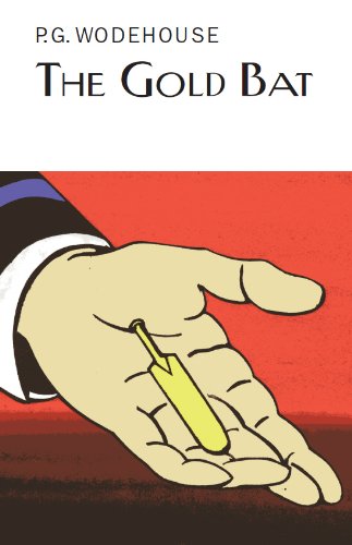The Gold Bat (Everyman's Library P G WODEHOUSE)