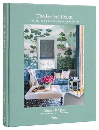 The Perfect Room : Timeless Designs for Intentional Living