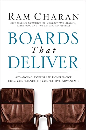 Boards That Deliver: Advancing Corporate Governance From Compliance to Competitive Advantage
