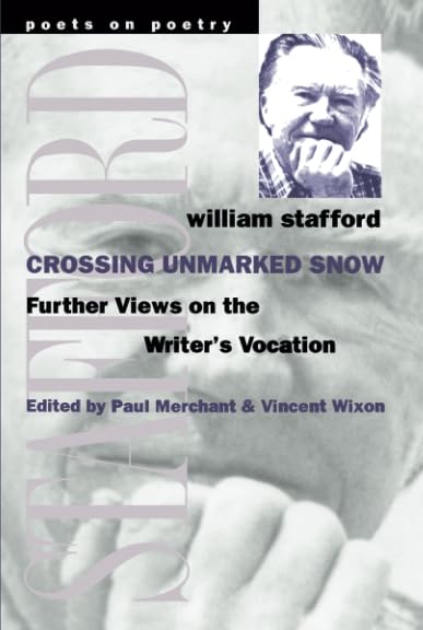 Crossing Unmarked Snow : Further Views on the Writer's Vocation