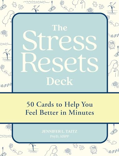 The Stress Resets Deck : 50 Cards to Help You Feel Better in Minutes
