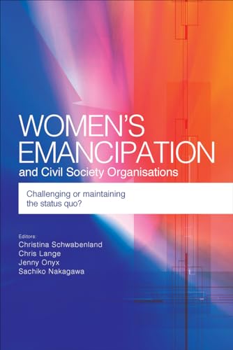 Women's Emancipation and Civil Society Organisations : Challenging or Maintaining the Status Quo?