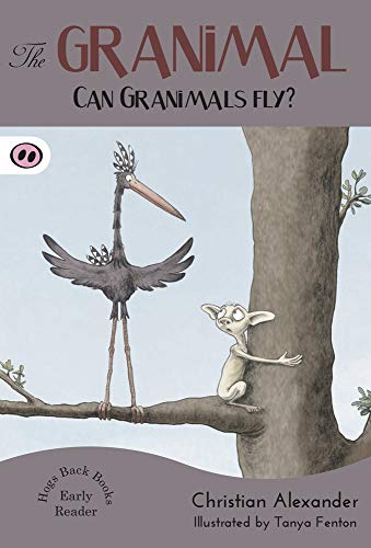 The Granimal - Can Granimals Fly? (The Granimal Early Readers)