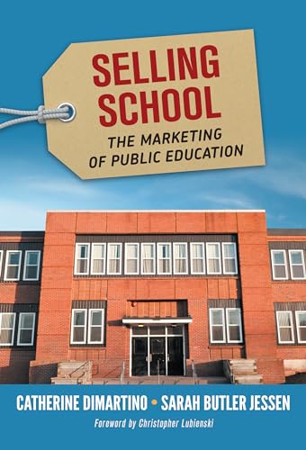 Selling School : The Marketing of Public Education