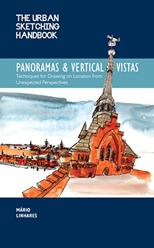 The Urban Sketching Handbook Panoramas and Vertical Vistas: Techniques for Drawing on Location from Unexpected Perspectives (13) (Urban Sketching Handbooks)