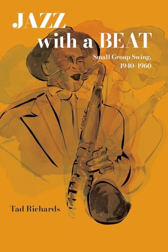 Jazz with a Beat : Small Group Swing, 1940–1960