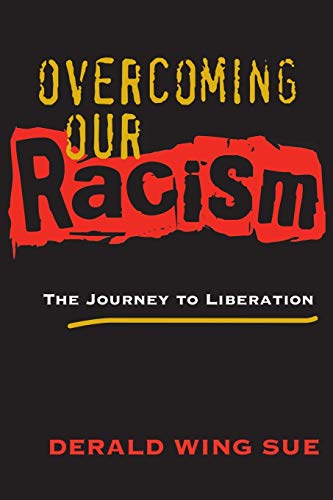 Overcoming Our Racism: The Journey to Liberation
