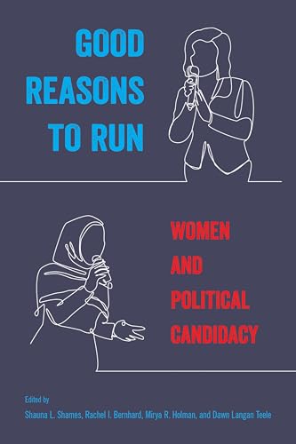 Good Reasons to Run: Women and Political Candidacy