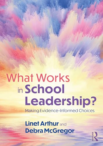 What Works in School Leadership? : Making Evidence-Informed Choices