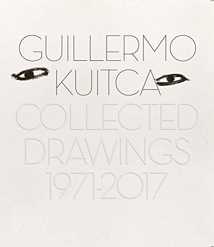 Guillermo Kuitca : Collected Drawings (1971 - 2017)