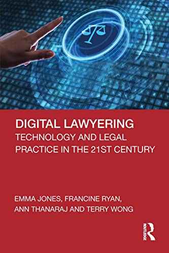Digital Lawyering : Technology and Legal Practice in the 21st Century
