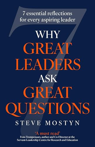 Why Great Leaders Ask Great Questions : The 7 essential reflections for every aspiring leader
