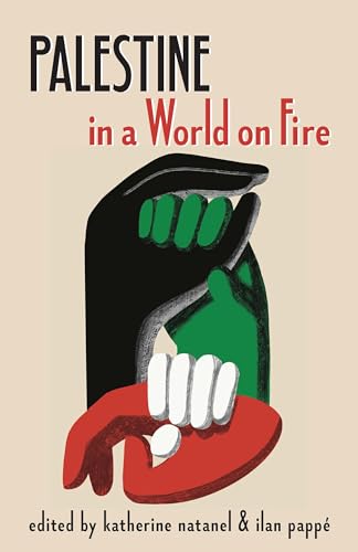 Palestine in a World on Fire : A Global Conversation