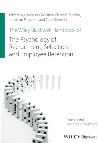 The Wiley Blackwell Handbook of the Psychology of Recruitment, Selection and Employee Retention