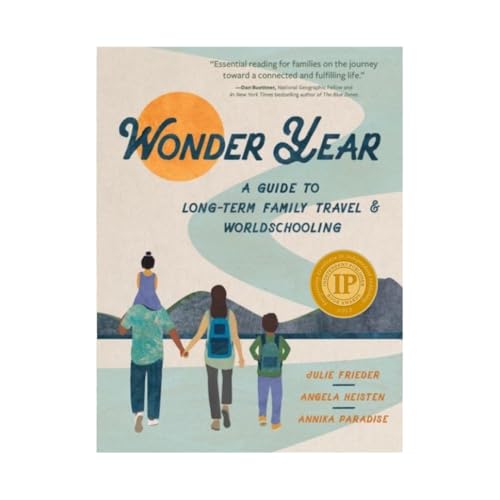 Wonder Year : A Guide to Long-Term Family Travel and Worldschooling