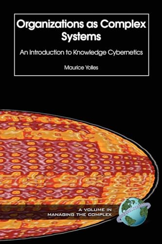 Organizations as Complex Systems : An Introduction to Knowledge Cybernetics