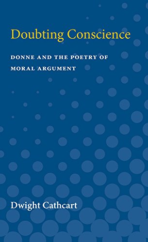 Doubting Conscience : Donne and the Poetry of Moral Argument