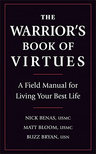 Warrior's Book of Virtues, The: A Field Manual for Living Your Best Life