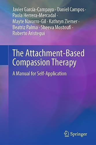 The Attachment-Based Compassion Therapy : A Manual for Self-Application