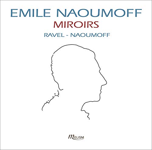 CD cover featuring Emile Naoumoff, Miroirs, Ravel, and a line drawing of a profile.