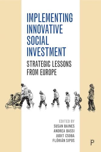 Implementing Innovative Social Investment : Strategic Lessons from Europe