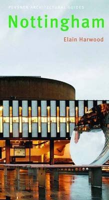 Nottingham: Pevsner City Guide