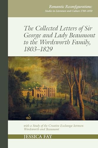 The Collected Letters of Sir George and Lady Beaumont to the Wordsworth Family, 1803–1829 : with a Study of the Creative Exchange between Wordsworth and Beaumont : 14
